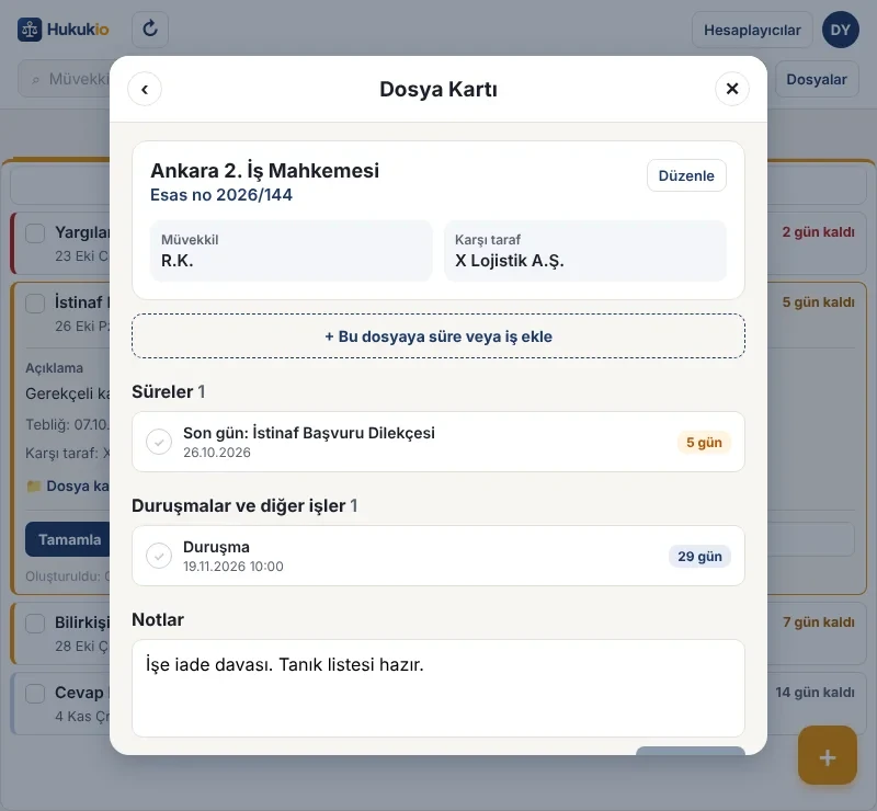Dosya kartı: mahkeme, esas no, müvekkil, karşı taraf, süreler ve duruşmalar